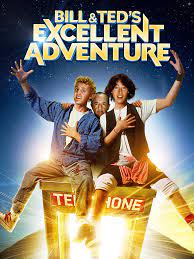 Bill & Ted’s Excellent Adventure